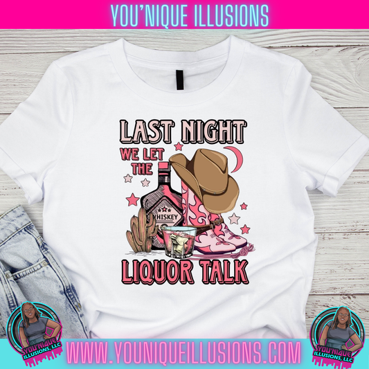 Let the Liquor Talk Tee
