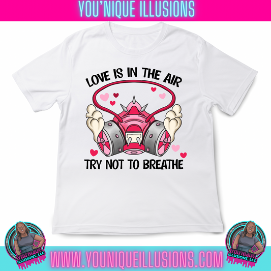 Love is In the Air Try Not To Breathe